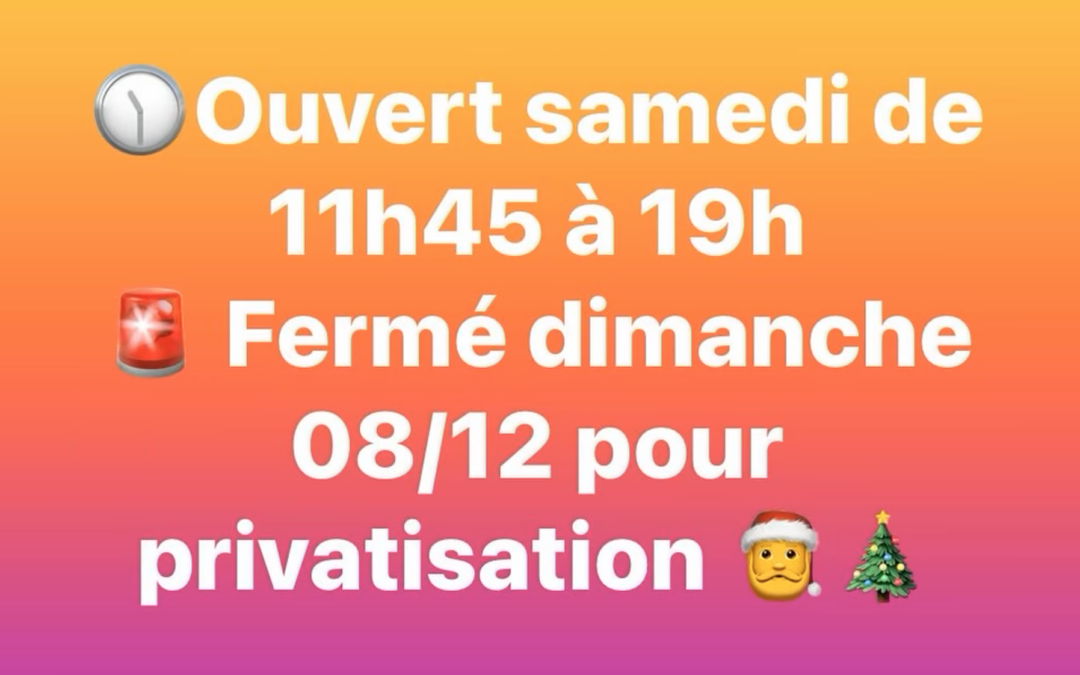 🚨Fermeture exceptionnelle dimanche 08 décembre 🚨